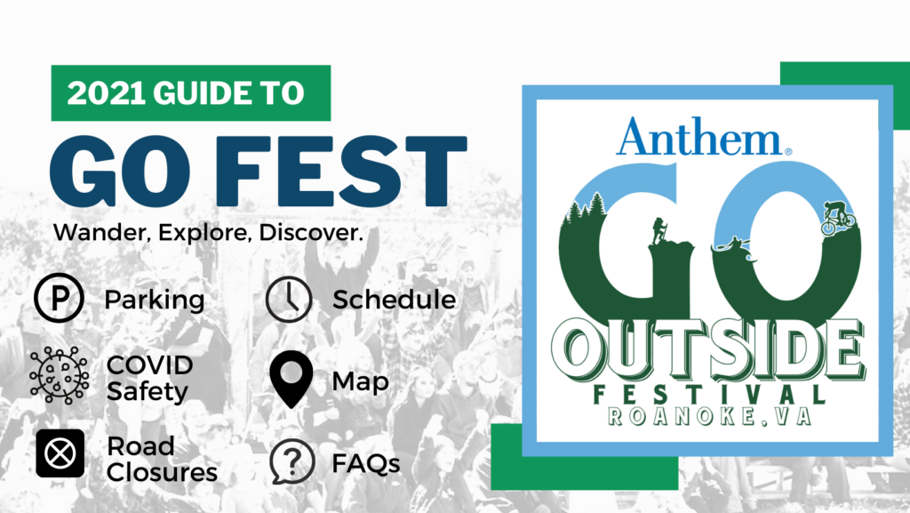 2021 Guide to GO Fest. Wander, Explore, Discover - Everything you need to know about how to enjoy the Anthem Go Outside Festival in Roanoke, VA.